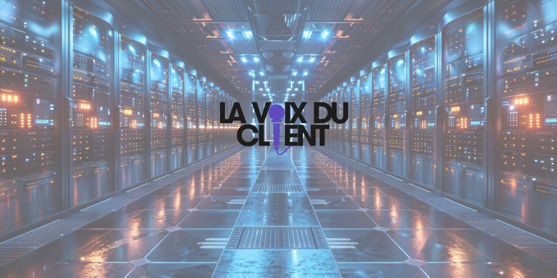Data center lumineux avec le logo "La Voix du Client" en avant-plan, représentant la création de l’identité sonore de Next IT.